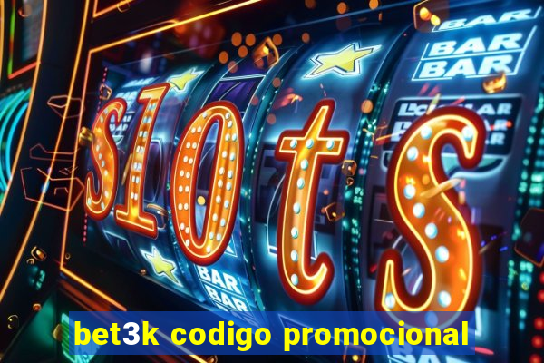 bet3k codigo promocional